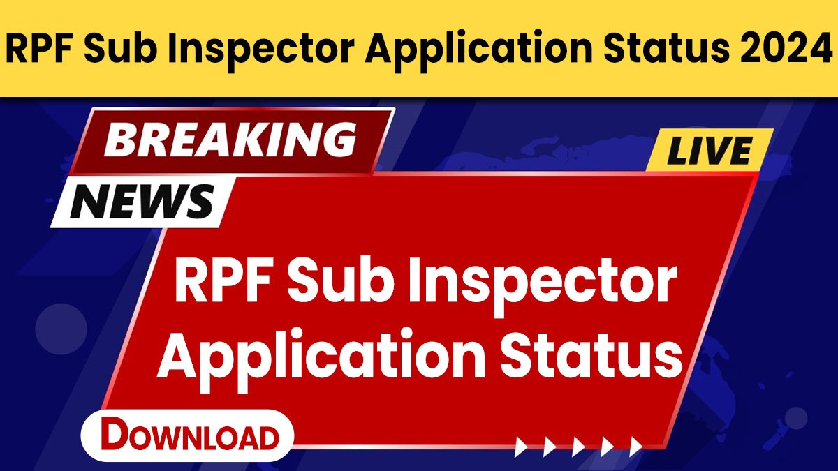 RPF Sub Inspector Application Status 2024